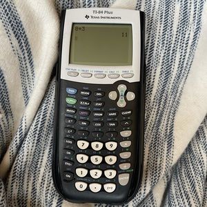 TI 84 plus calculator.